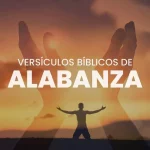 Versículos Bíblicos de Alabanza a Dios