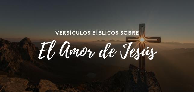 Versículos de la Biblia sobre el Amor de Jesús