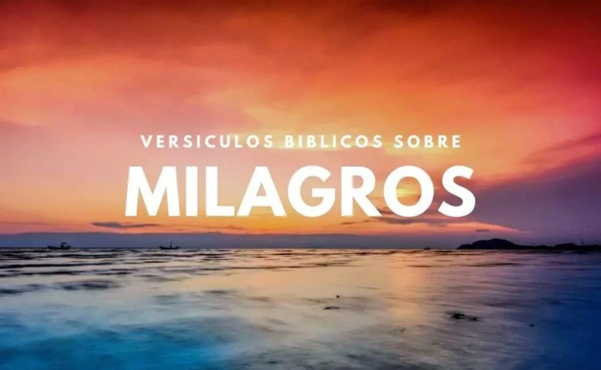 25 Versículos De La Biblia Sobre Milagros Y Sanidades - NVI